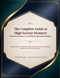 The Complete Guide to High Society Manners
